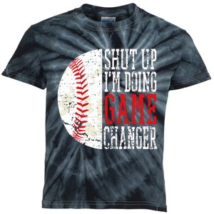 Shut Up IM Doing Game Changer Funny Baseball Players Kids Tie-Dye T-Shirt