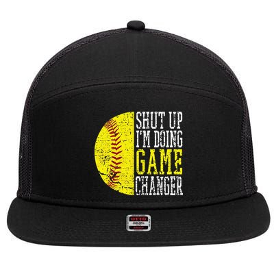 Shut Up I'm Doing Game Changer Funny Baseball Player 7 Panel Mesh Trucker Snapback Hat