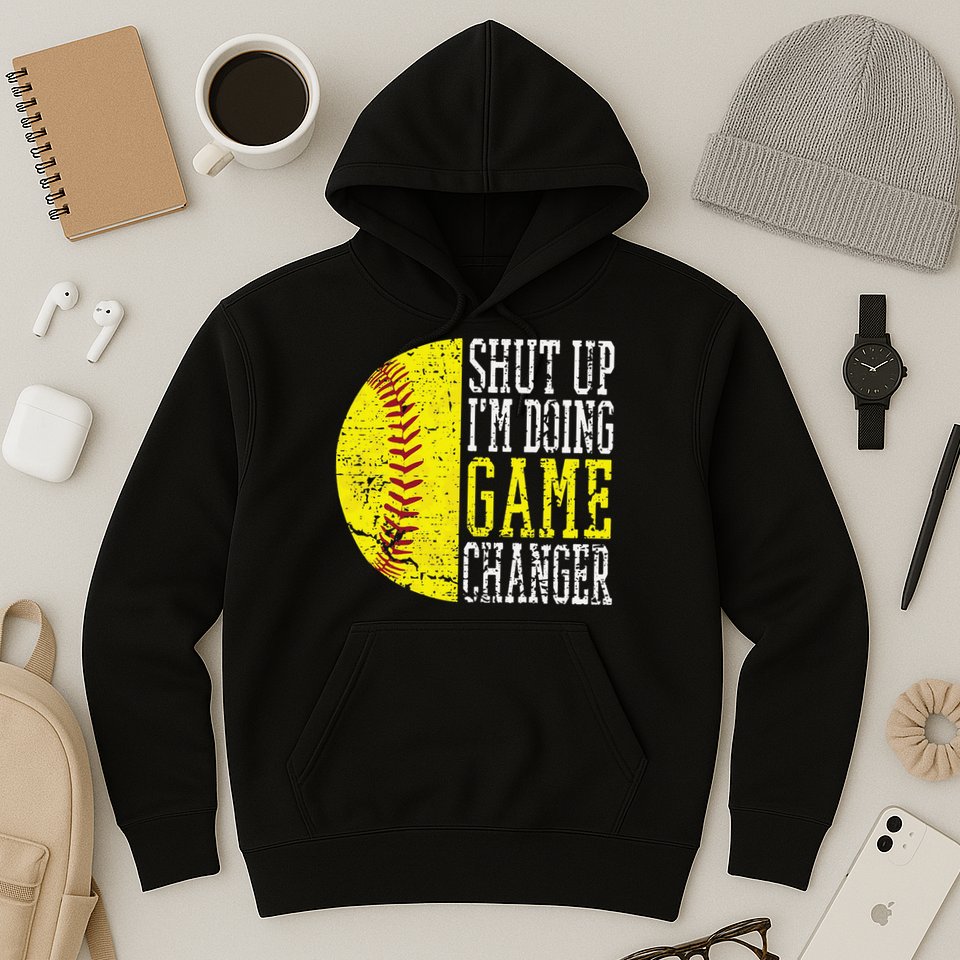 Shut Up I'm Doing Game Changer Funny Baseball Player Hoodie