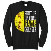 Shut Up I'm Doing Game Changer Funny Baseball Player Sweatshirt