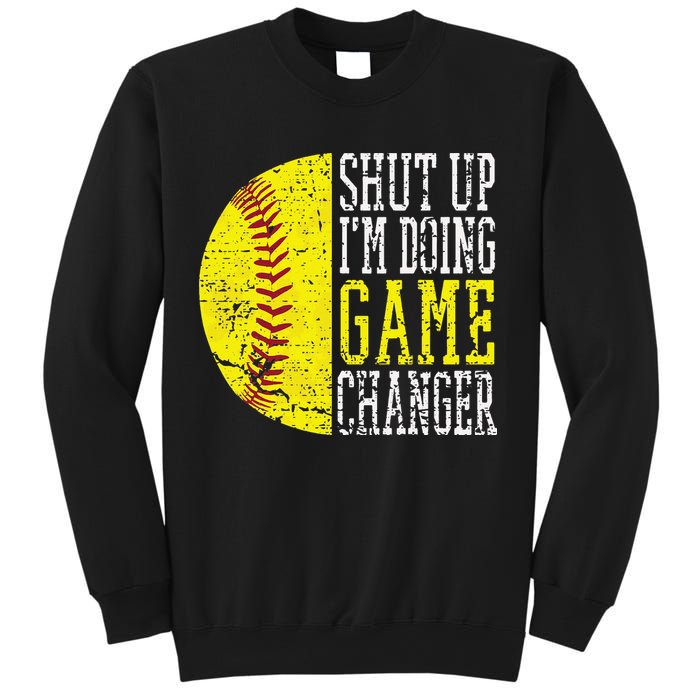 Shut Up I'm Doing Game Changer Funny Baseball Player Sweatshirt