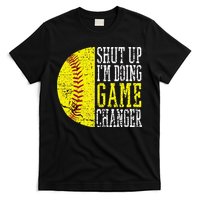 Shut Up I'm Doing Game Changer Funny Baseball Player T-Shirt