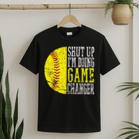 Shut Up I'm Doing Game Changer Funny Baseball Player T-Shirt