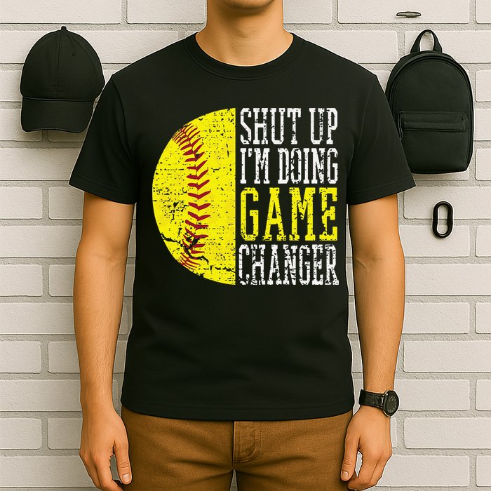 Shut Up I'm Doing Game Changer Funny Baseball Player T-Shirt