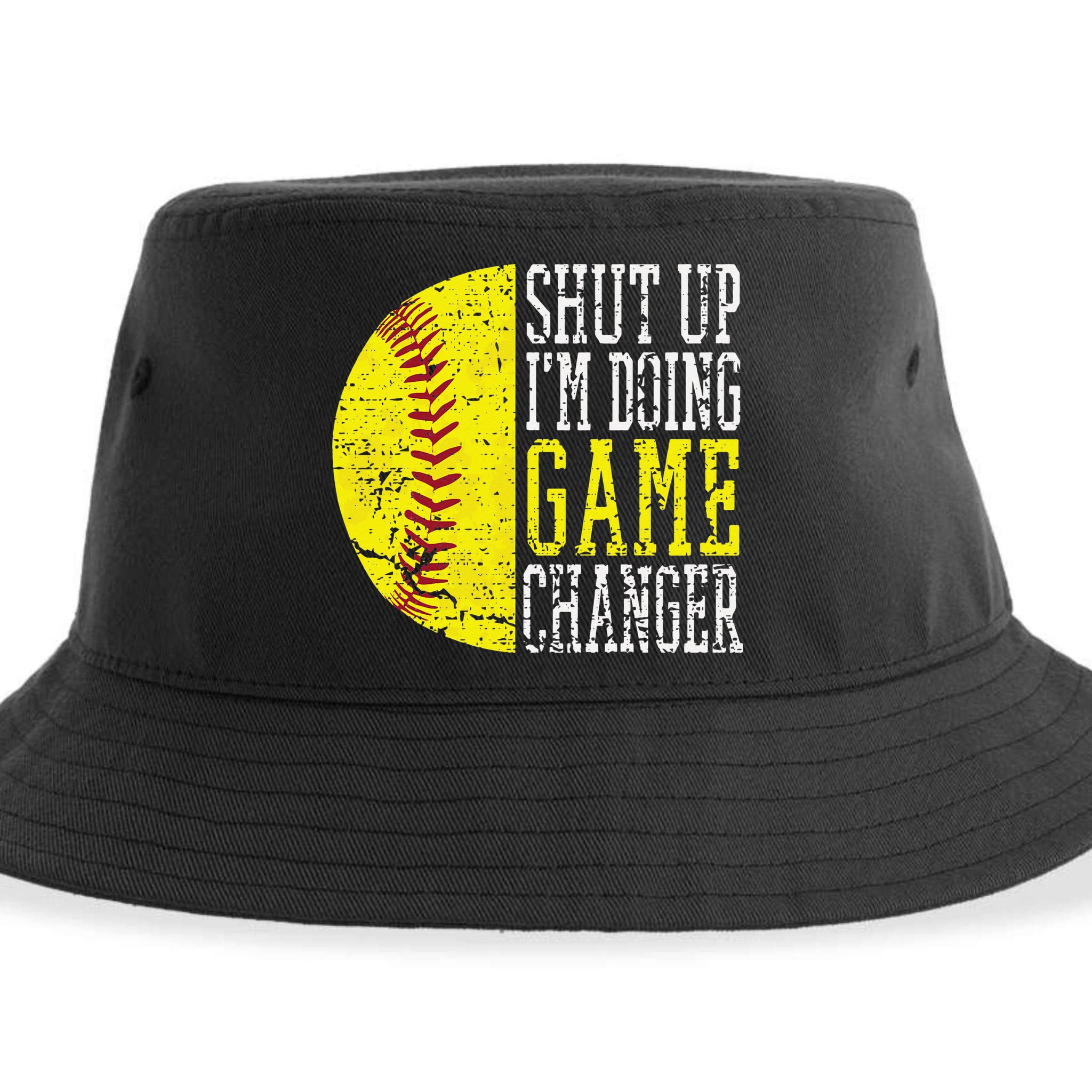 Shut Up I'm Doing Game Changer Funny Baseball Player Sustainable Bucket Hat