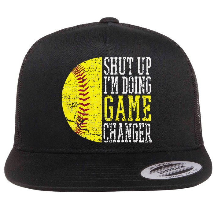 Shut Up I'm Doing Game Changer Funny Baseball Player Flat Bill Trucker Hat