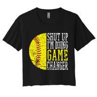 Shut Up I'm Doing Game Changer Funny Baseball Player Women's Crop Top Tee