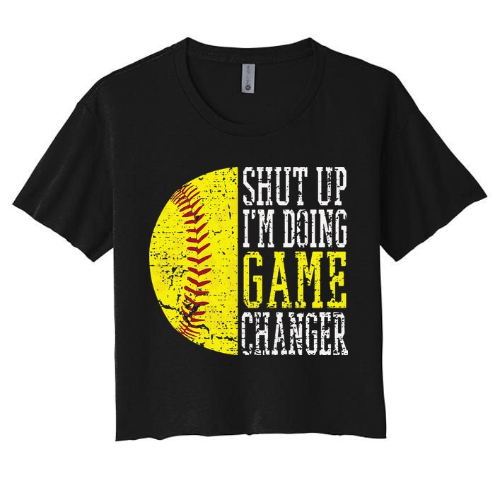 Shut Up I'm Doing Game Changer Funny Baseball Player Women's Crop Top Tee