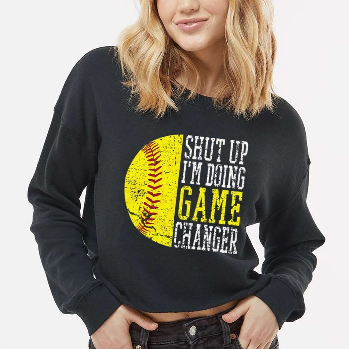 Shut Up I'm Doing Game Changer Funny Baseball Player Cropped Pullover Crew
