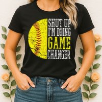 Shut Up I'm Doing Game Changer Funny Baseball Player Womens T-Shirt