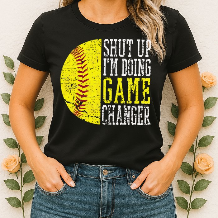Shut Up I'm Doing Game Changer Funny Baseball Player Womens T-Shirt