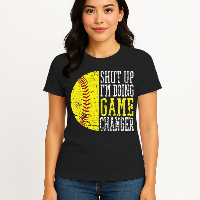 Shut Up I'm Doing Game Changer Funny Baseball Player Womens T-Shirt