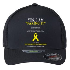 Suicide Prevention Faking It Quote Flexfit Unipanel Trucker Cap