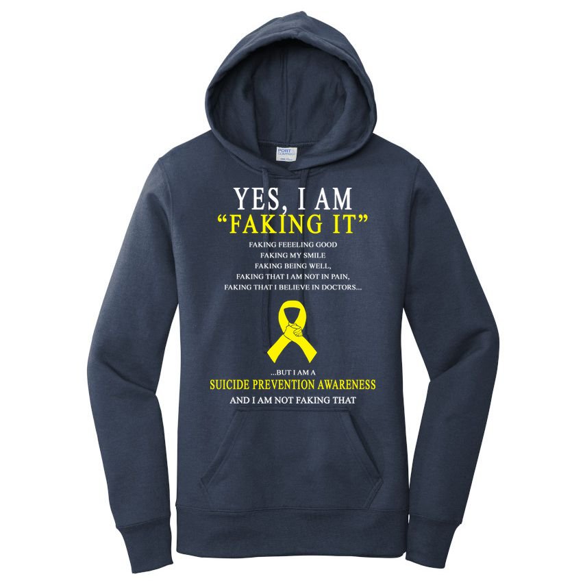 Suicide Prevention Faking It Quote Women's Pullover Hoodie