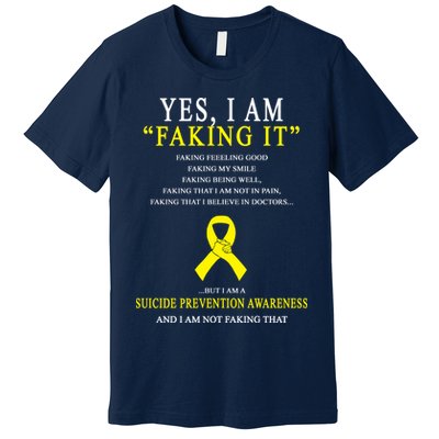 Suicide Prevention Faking It Quote Premium T-Shirt