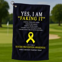 Suicide Prevention Faking It Quote Golf Towel