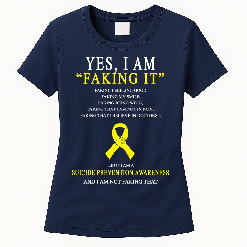 Suicide Prevention Faking It Quote Womens T-Shirt