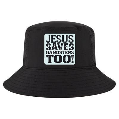 Squabble Up Jesus Saves Gangsters Too! Cool Comfort Performance Bucket Hat