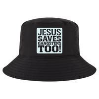 Squabble Up Jesus Saves Gangsters Too! Cool Comfort Performance Bucket Hat