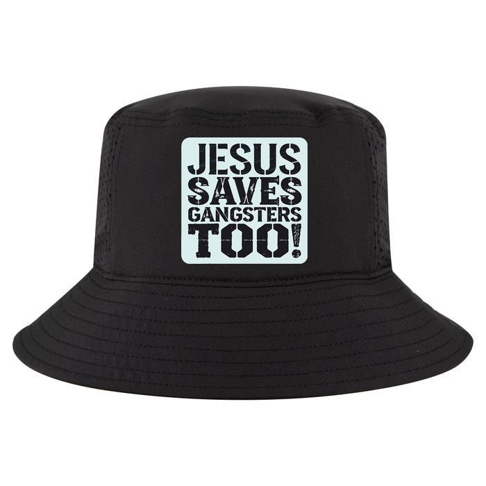 Squabble Up Jesus Saves Gangsters Too! Cool Comfort Performance Bucket Hat