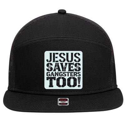 Squabble Up Jesus Saves Gangsters Too! 7 Panel Mesh Trucker Snapback Hat