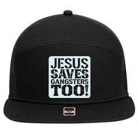Squabble Up Jesus Saves Gangsters Too! 7 Panel Mesh Trucker Snapback Hat