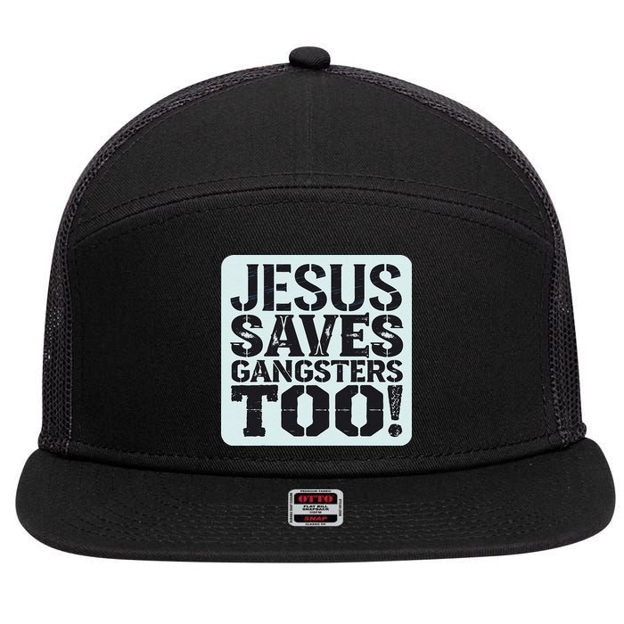 Squabble Up Jesus Saves Gangsters Too! 7 Panel Mesh Trucker Snapback Hat