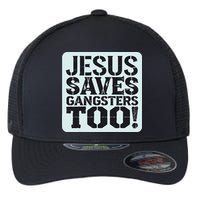 Squabble Up Jesus Saves Gangsters Too! Flexfit Unipanel Trucker Cap