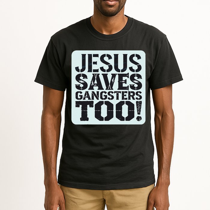 Squabble Up Jesus Saves Gangsters Too! Tall T-Shirt