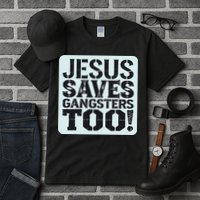 Squabble Up Jesus Saves Gangsters Too! Tall T-Shirt