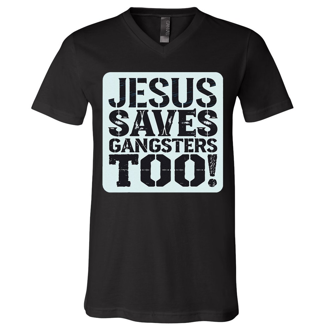 Squabble Up Jesus Saves Gangsters Too! V-Neck T-Shirt
