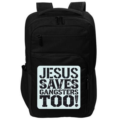 Squabble Up Jesus Saves Gangsters Too! Impact Tech Backpack