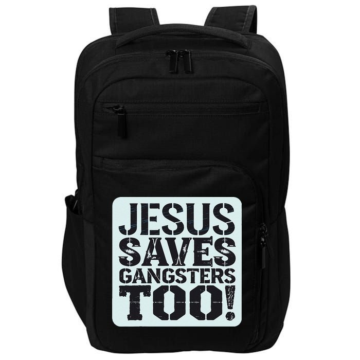 Squabble Up Jesus Saves Gangsters Too! Impact Tech Backpack