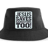Squabble Up Jesus Saves Gangsters Too! Sustainable Bucket Hat