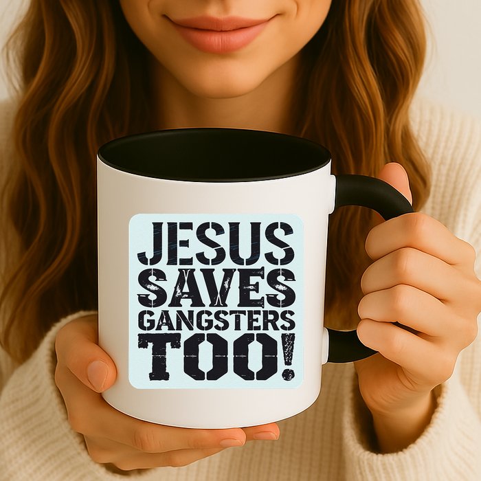 Squabble Up Jesus Saves Gangsters Too! Mug