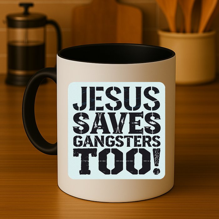 Squabble Up Jesus Saves Gangsters Too! Mug