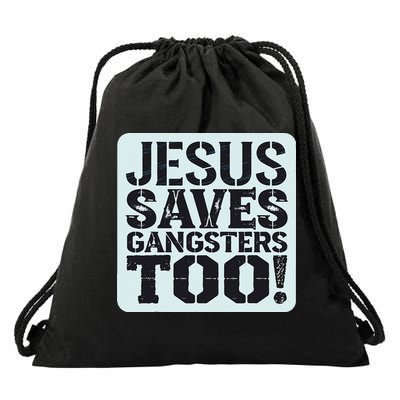 Squabble Up Jesus Saves Gangsters Too! Drawstring Bag