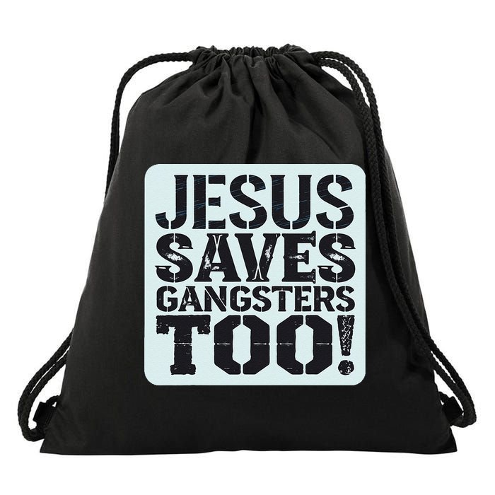 Squabble Up Jesus Saves Gangsters Too! Drawstring Bag