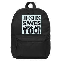 Squabble Up Jesus Saves Gangsters Too! 16 in Basic Backpack
