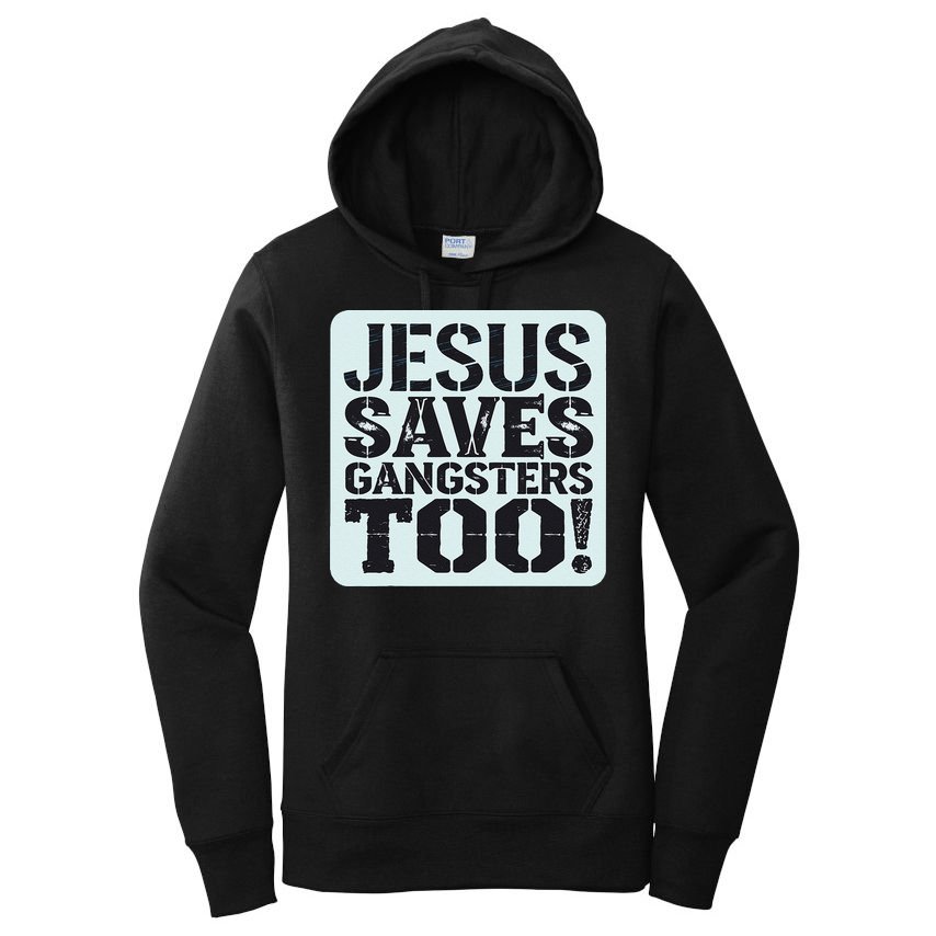 Squabble Up Jesus Saves Gangsters Too! Women's Pullover Hoodie