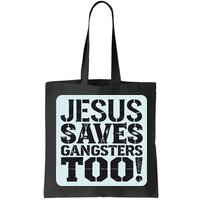 Squabble Up Jesus Saves Gangsters Too! Bag