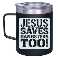 Squabble Up Jesus Saves Gangsters Too! 12oz Stainless Steel Coffee Mug