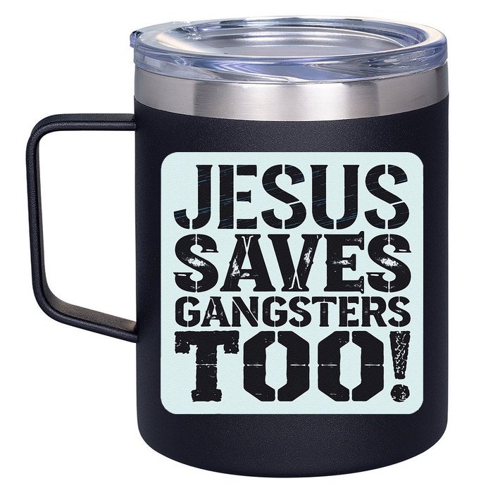 Squabble Up Jesus Saves Gangsters Too! 12oz Stainless Steel Coffee Mug