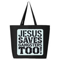 Squabble Up Jesus Saves Gangsters Too! 25L Jumbo Tote