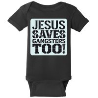 Squabble Up Jesus Saves Gangsters Too! Baby Bodysuit