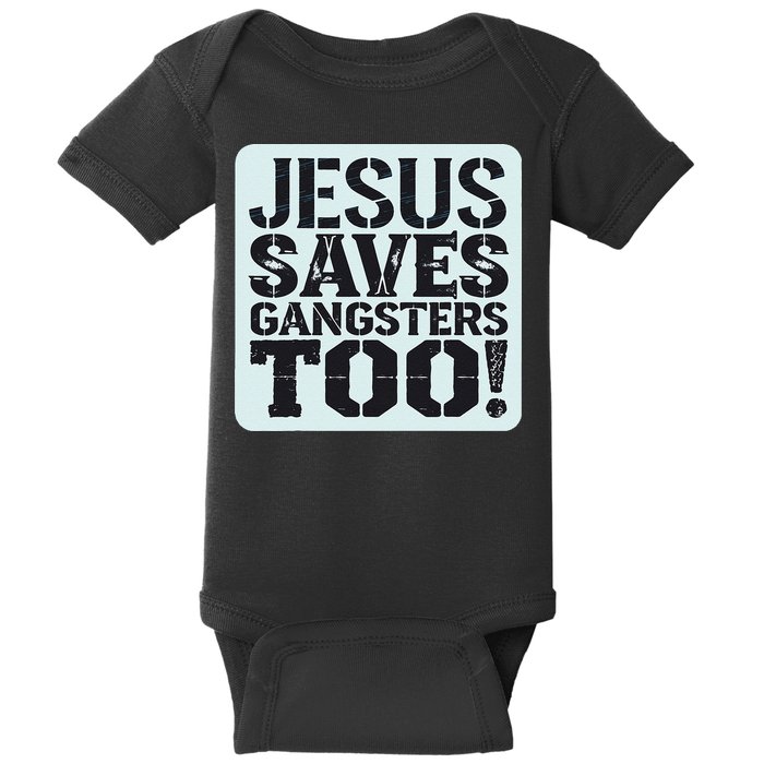 Squabble Up Jesus Saves Gangsters Too! Baby Bodysuit