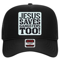 Squabble Up Jesus Saves Gangsters Too! Hat