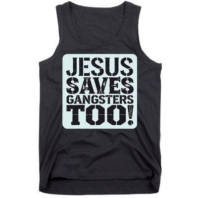 Squabble Up Jesus Saves Gangsters Too! Tank Top