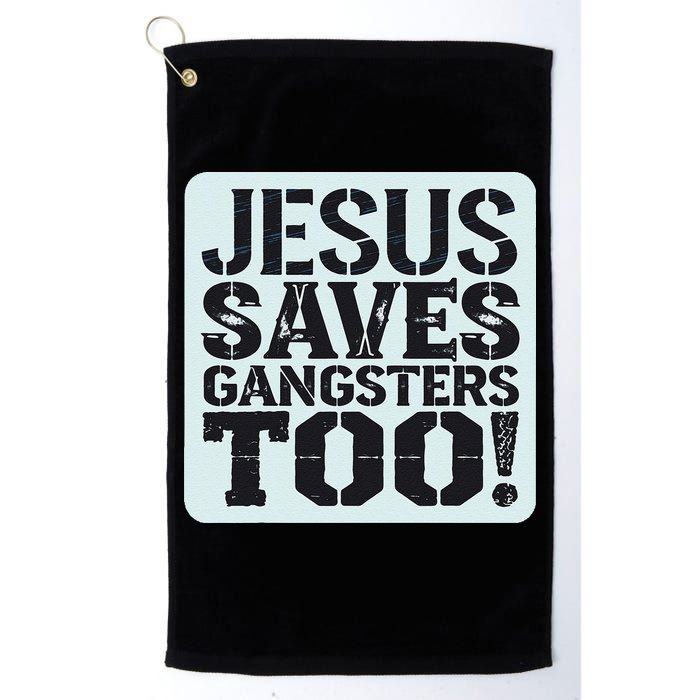 Squabble Up Jesus Saves Gangsters Too! Golf Towel