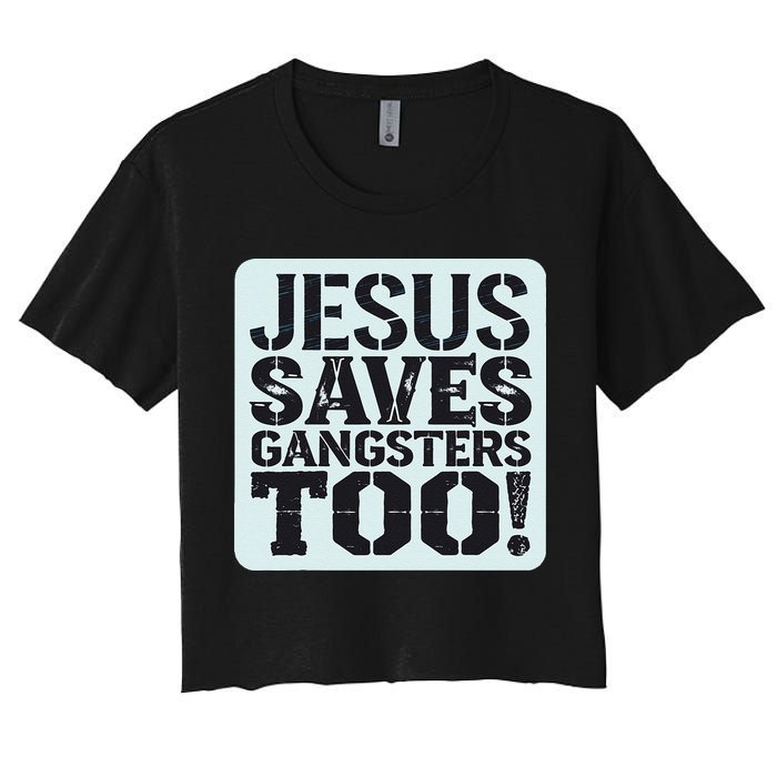 Squabble Up Jesus Saves Gangsters Too! Women's Crop Top Tee